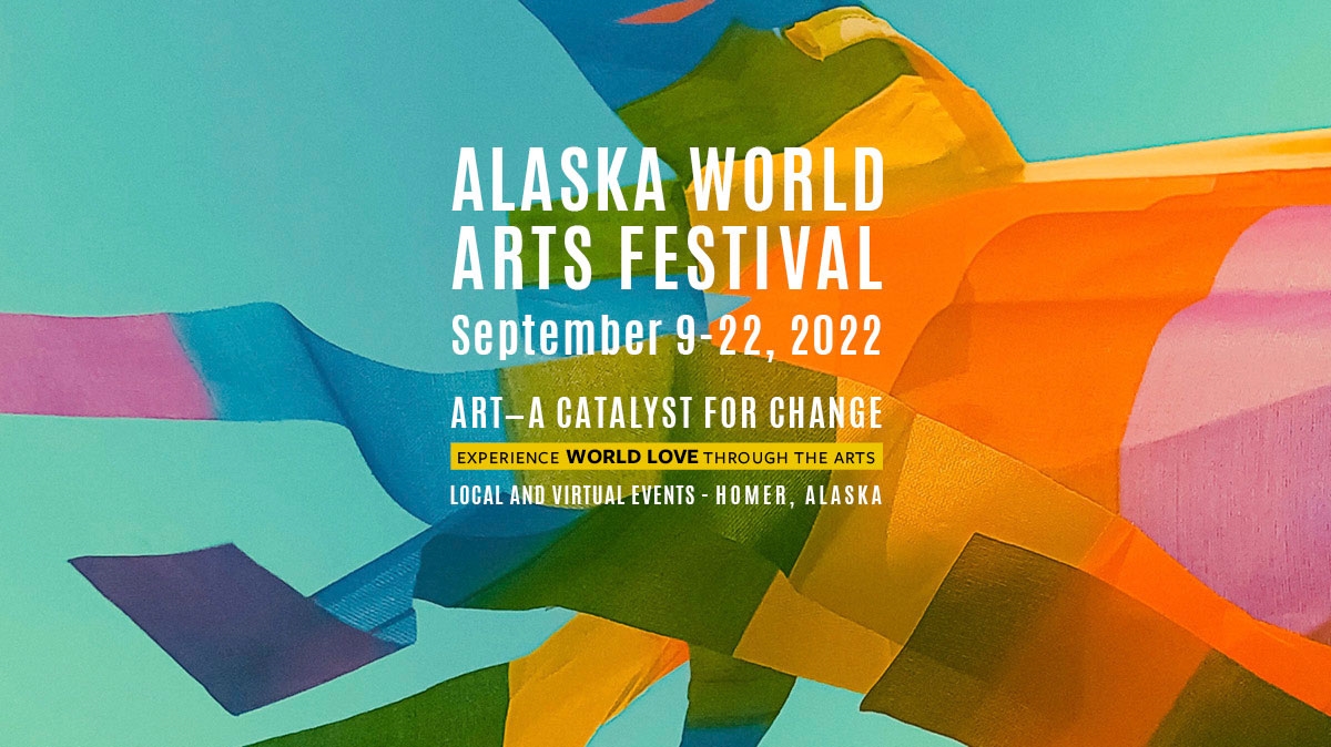 Alaska World Arts Festival - cultivating global connections - 